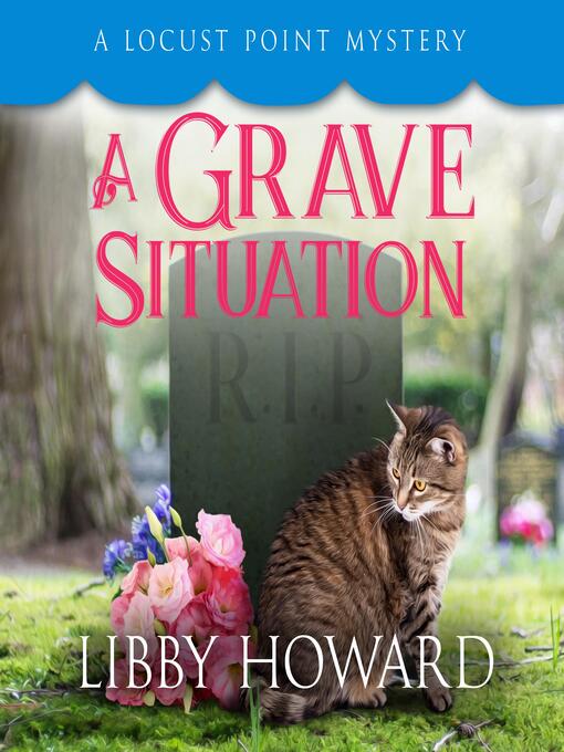 Title details for A Grave Situation by Libby Howard - Wait list